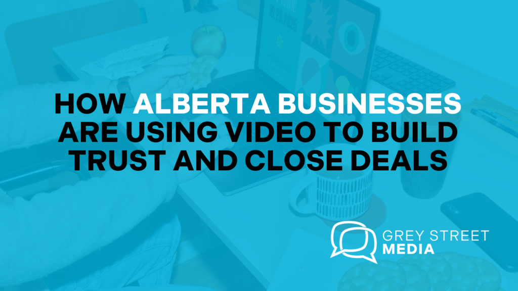Alberta businesses using video to build trust blog header